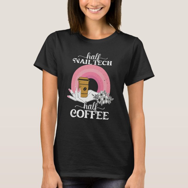 Boho Half Nail Tech Coffee Women Manicurist Polish T-Shirt (Front)