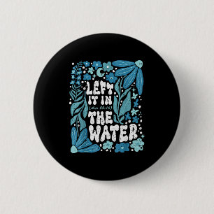 Boho Left It In The Water Baptism Christian Baptiz 6 Cm Round Badge