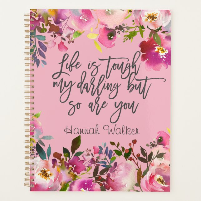 Boho Pink Floral Life is Tough, life quotes Planner (Front)