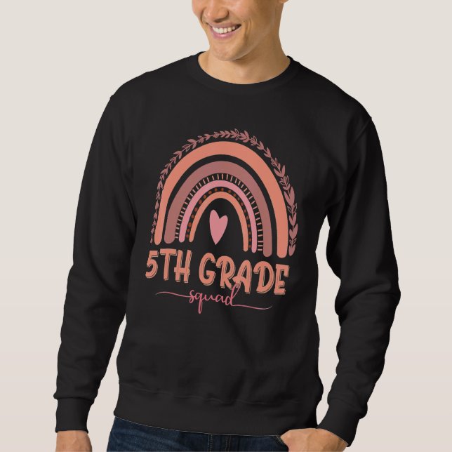 Boho Rainbow 5th Grade Squad Teacher First Day Of  Sweatshirt (Front)