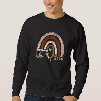 Boho Rainbow Awesome Like My Sons Mum Dad Rainbow Sweatshirt