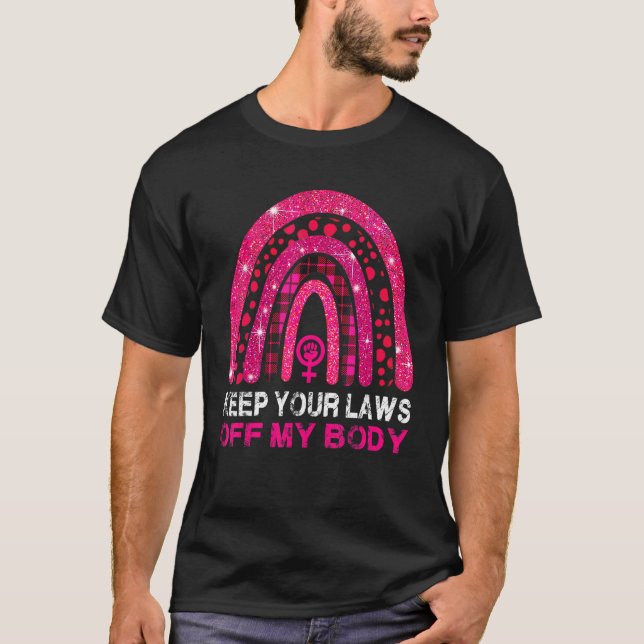Boho Rainbow Keep Your Laws Off My Body Pro Choice T-Shirt (Front)