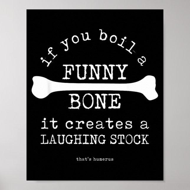 Boil a Funny Bone Joke Laughing Stock Humerus Poster (Front)