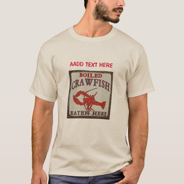 Boiled Crawfish Eaten Here, add text, T-Shirt (Front)