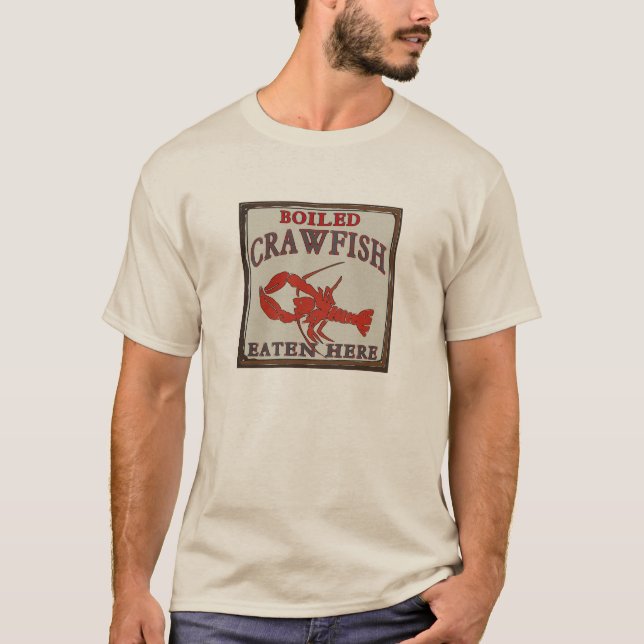 Boiled Crawfish Eaten Here T-Shirt (Front)