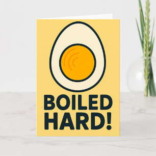 BOILED HARD! Funny Hard Boiled Egg Humour  Card