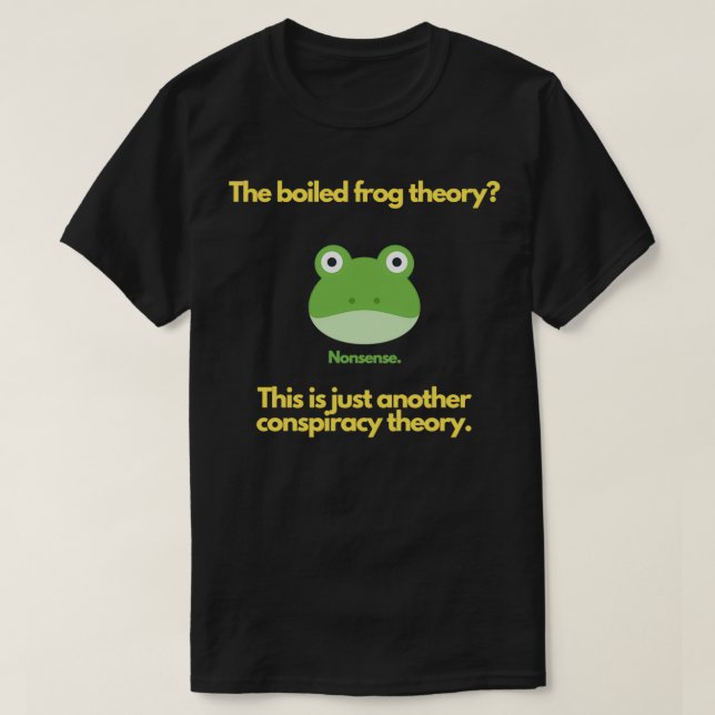 Boiling a Frog T-Shirt (Design Front)