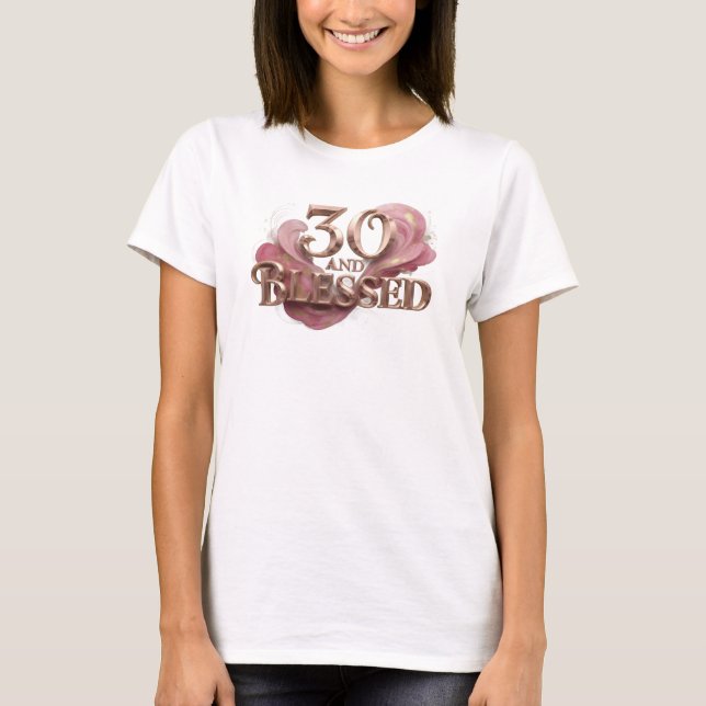 Bold 30 AND BLESSED Designer Graphic T-Shirt (Front)
