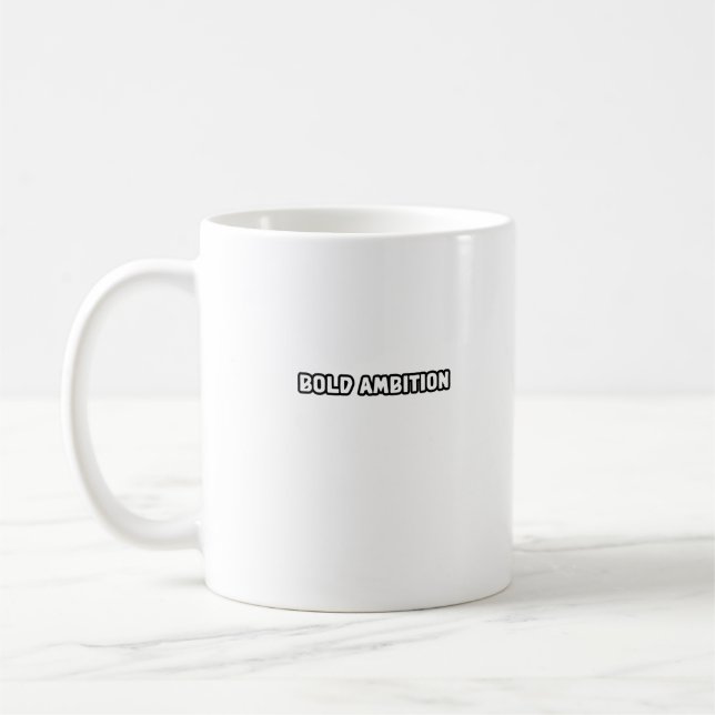 Bold Ambition Visionary Entrepreneurial Drive  Coffee Mug (Left)