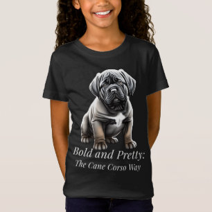 Bold and pretty: the Cane Corso way T-Shirt