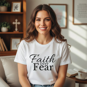 Bold and Stylish Faith Over Fear Christian T-Shirt