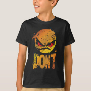 Bold Angry Emoji with 'DON'T' Text T-Shirt