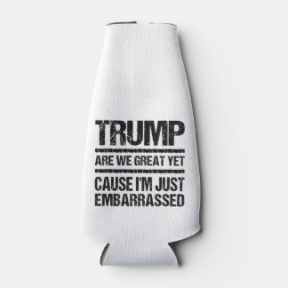 Bold Anti‑Trump Statement - Are We Great Yet? Bottle Cooler