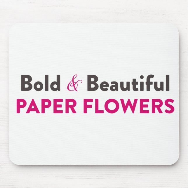 Bold & Beautiful Paper Flowers - Moulding Mat Mouse Mat (Front)