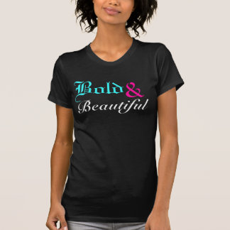 Bold & Beautiful T-Shirt