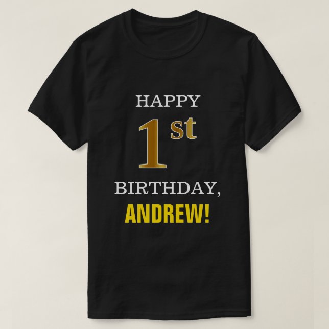 Bold, Black, Faux Gold 1st Birthday w/ Name Shirt (Design Front)
