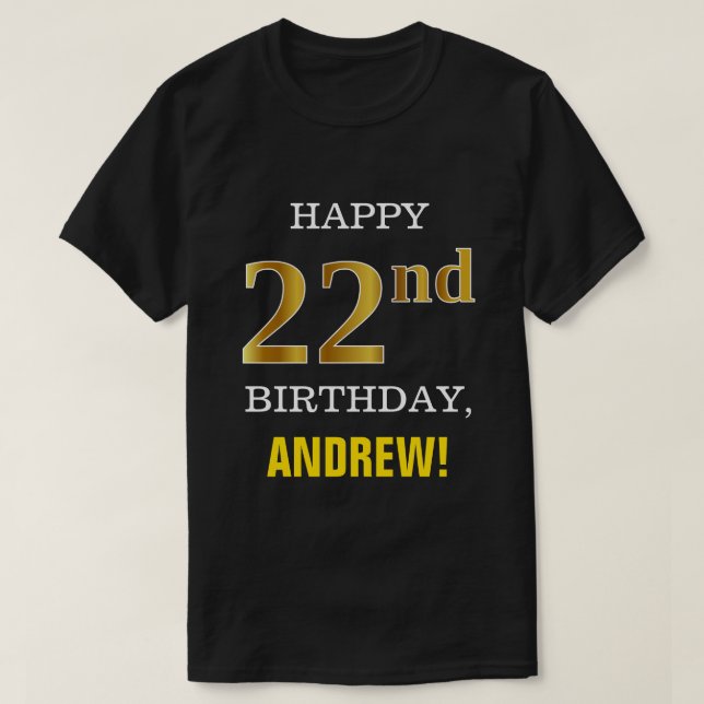 Bold, Black, Faux Gold 22nd Birthday w/ Name Shirt (Design Front)