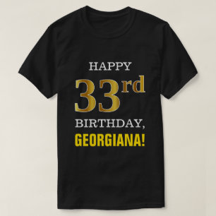 Bold, Black, Faux Gold 33rd Birthday w/ Name Shirt