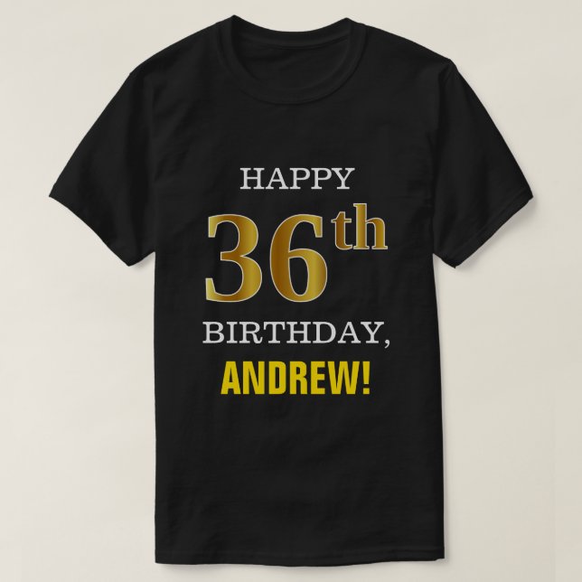 Bold, Black, Faux Gold 36th Birthday w/ Name Shirt (Design Front)