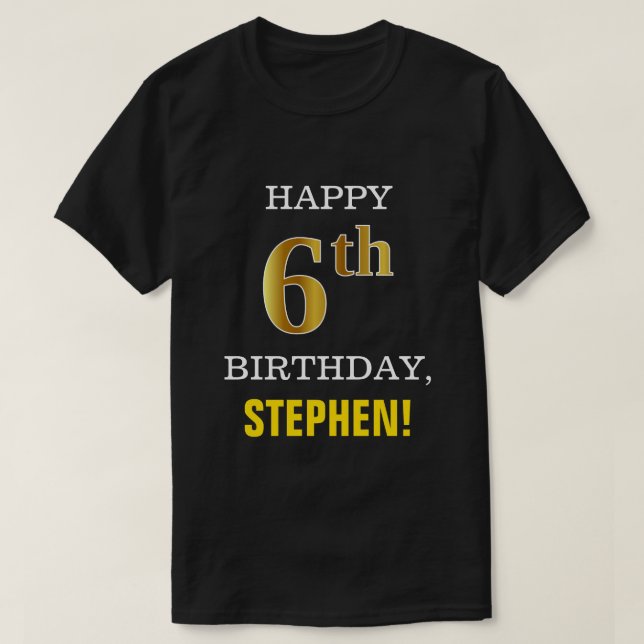 Bold, Black, Faux Gold 6th Birthday w/ Name Shirt (Design Front)