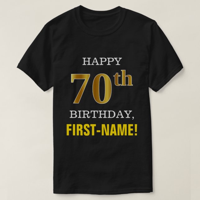 Bold, Black, Faux Gold 70th Birthday w/ Name Shirt (Design Front)