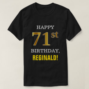 Bold, Black, Faux Gold 71st Birthday w/ Name Shirt