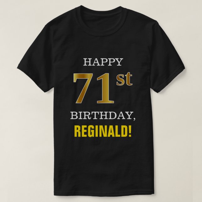 Bold, Black, Faux Gold 71st Birthday w/ Name Shirt (Design Front)