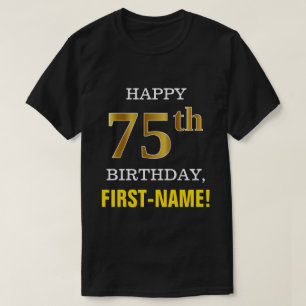 Bold, Black, Faux Gold 75th Birthday w/ Name Shirt