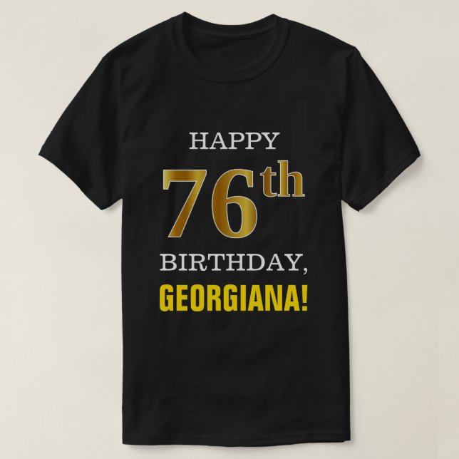 Bold, Black, Faux Gold 76th Birthday w/ Name Shirt (Design Front)