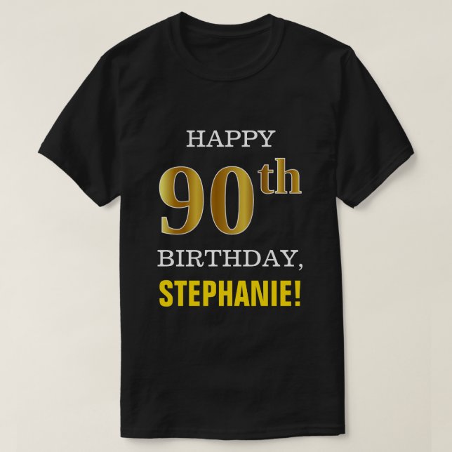 Bold, Black, Faux Gold 90th Birthday w/ Name Shirt (Design Front)