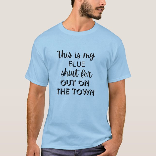 Bold Blue Humourous Date Night T-Shirt (Front)