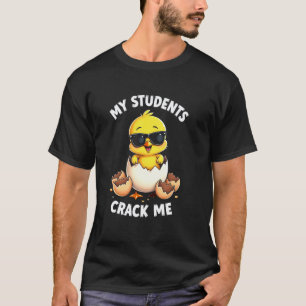Bold Chick Teacher - My Students Crack Me Up T-Shirt
