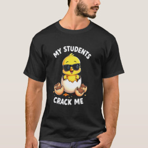 Bold Chick Teacher - My Students Crack Me Up T-Shirt