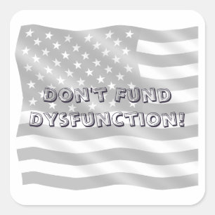 Bold Civic Stand Against Dysfunction Message Square Sticker