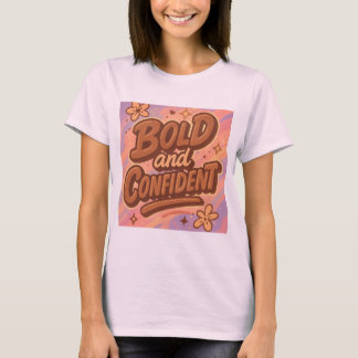 Bold & Confidence T-Shirt - Empowerment Tee