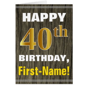 Bold, Faux Wood, Faux Gold 40th Birthday + Name
