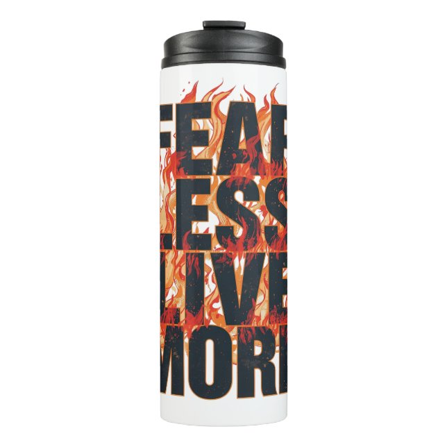 Bold Fiery Motivational Typography Thermal Tumbler (Front)