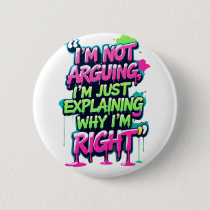 Bold Funny Quote Neon Graffiti Design 6 Cm Round Badge