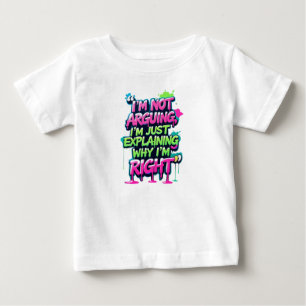 Bold Funny Quote Neon Graffiti Design Baby T-Shirt