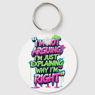 Bold Funny Quote Neon Graffiti Design Key Ring