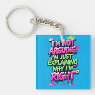 Bold Funny Quote Neon Graffiti Design Key Ring