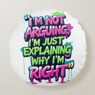 Bold Funny Quote Neon Graffiti Design Round Cushion
