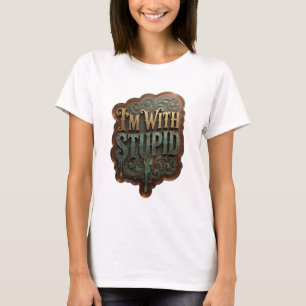 Bold Gold I'M WITH STUPID Statement Tee