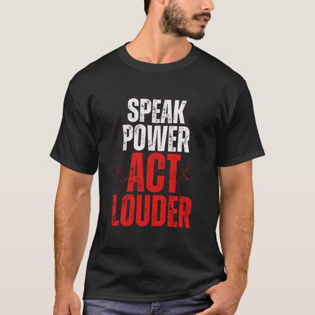 Bold Graffiti Power Act Louder T-Shirt (Front)