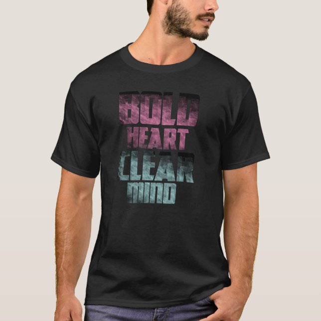 Bold Heart, Clear Mind T-Shirt (Front)