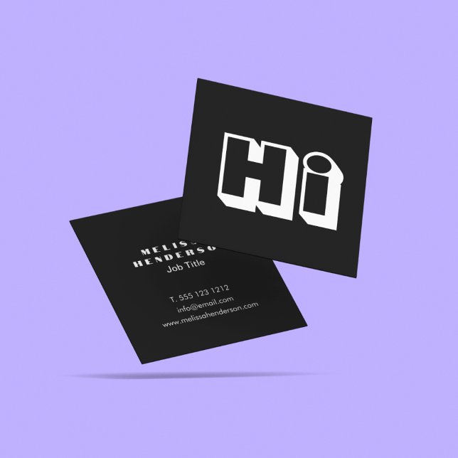 Bold Hello Hi Black & White Casual Stylish Script Square Business Card (Creator Uploaded)