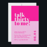 Bold Hot Pink 'Talk Thirty to Me' 30th Birthday Invitation<br><div class="desc">Step into the thirties with a flair! Our 'Talk Thirty to Me' 30th birthday invitation seamlessly marries a bold, hot pink theme with the excitement of turning the big 3-0. Crafted for those who love a blend of elegance and fun, this invite stands out from the conventional designs. Whether you're...</div>