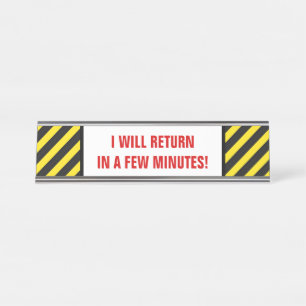 Bold "I WILL RETURN IN A FEW MINUTES!" + Stripes Desk Name Plate