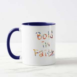 Bold In Faith Mug