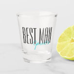 Bold Letters "Best Man" Personalised Wedding Party Shot Glass<br><div class="desc">Personalised gifts for your wedding party.</div>